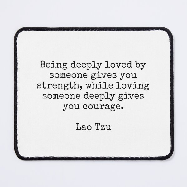 Item preview, Lao Tzu Quote - Being deeply loved by someone designed and sold by Inspirationmotivation.