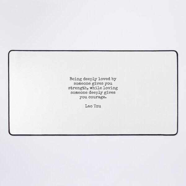 Item preview,  Lao Tzu Quote - Being deeply loved by someone designed and sold by Inspirationmotivation.