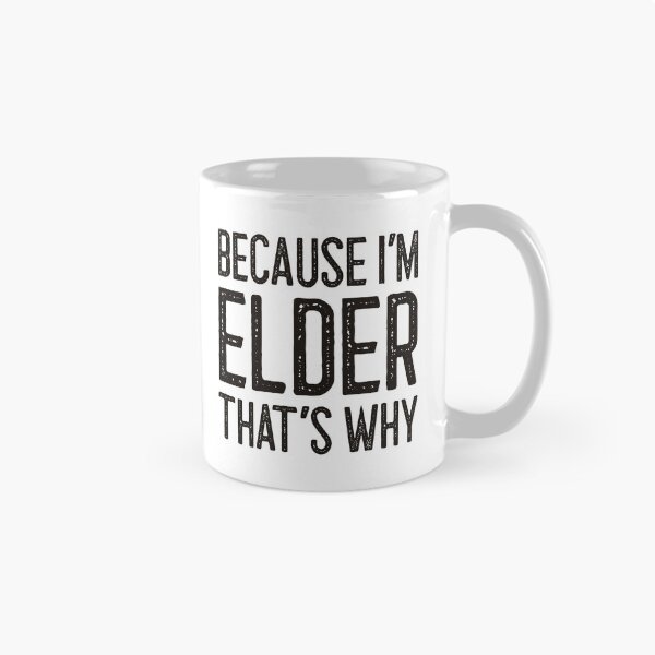 Item preview, Because I’m Elder That’s Why Funny Personalized Name designed and sold by MariosNydras.