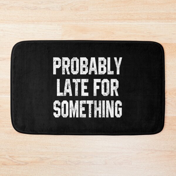 Item preview, Probably Late For Something Classic T-Shirt designed and sold by marshacryjsy7.