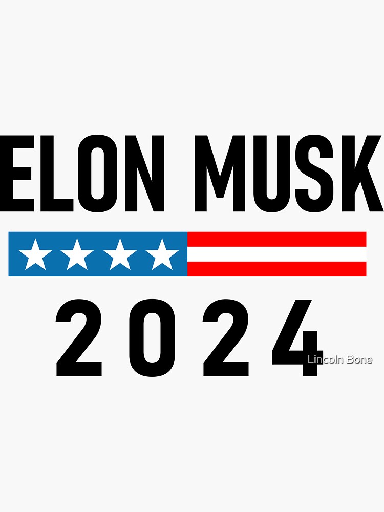 "Elon Musk 2024 Vote Elon Musk" Sticker by lincolnbone Redbubble