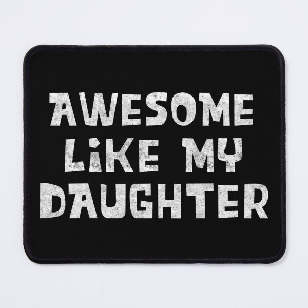 Item preview, AWESOME LIKE MY DAUGHTER Funny Father's Day Gift Dad Joke T-Shirt designed and sold by cizito.