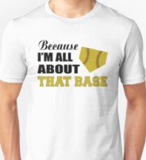 All About That Base Baseball Unisex T-Shirt