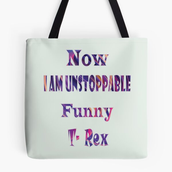 Item preview, Now I Am Unstoppable Funny T Rex designed and sold by PraArts2002.