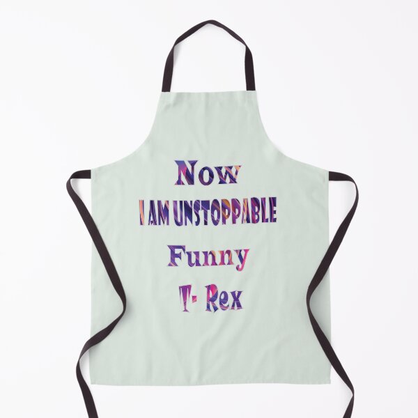 Item preview, Now I Am Unstoppable Funny T Rex designed and sold by PraArts2002.