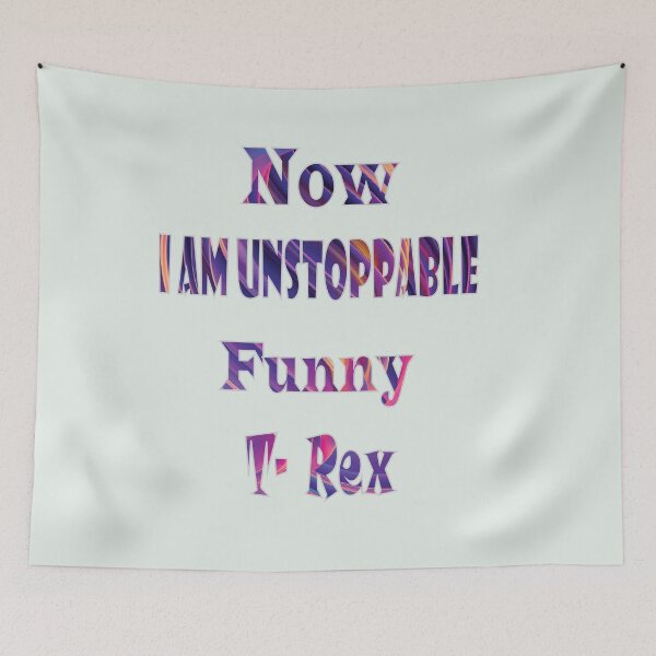Item preview, Now I Am Unstoppable Funny T Rex designed and sold by PraArts2002.