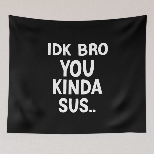 Item preview, Gaming Meme Impostor Coffee IDK Bro You Kinda Sus designed and sold by AMERZAGUE DESIGN.
