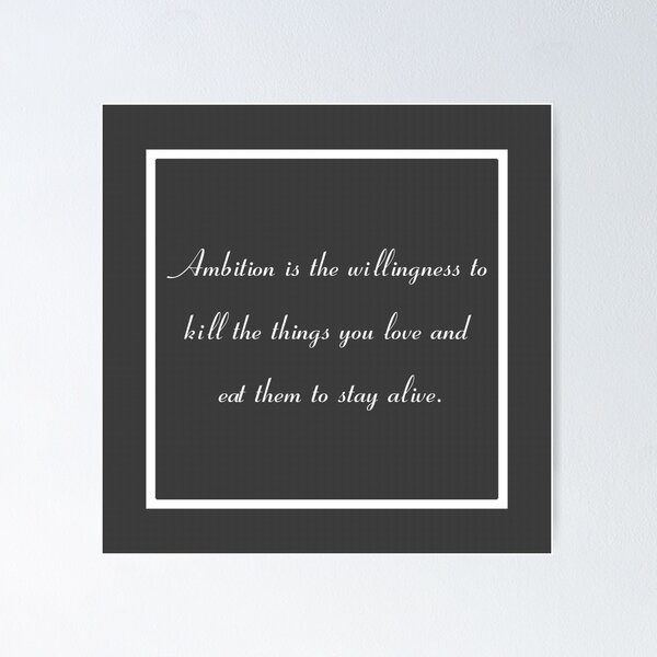 30 Rock Inspired Grey TV Show Jack Donaghy Quote Ambition (BEST TO BUY STICKER FROM THIS DESIGN) Poster