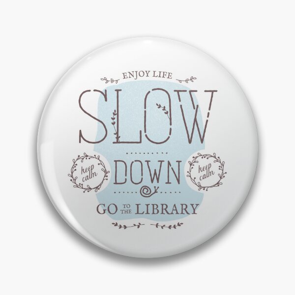 Item preview, Slow Down Go to the Library designed and sold by Geek Updated.