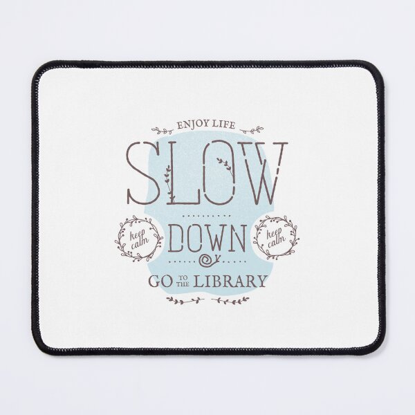 Item preview, Slow Down Go to the Library designed and sold by Geek Updated.