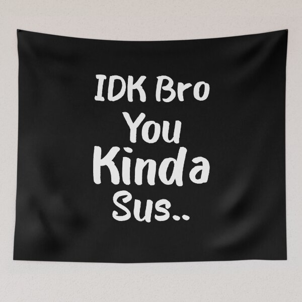 Item preview, Gaming Meme Impostor Coffee IDK Bro You Kinda Sus designed and sold by AMERZAGUE DESIGN.