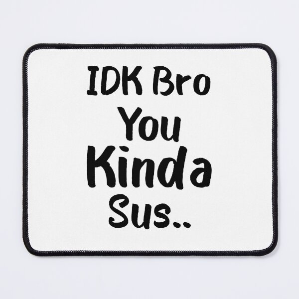 Item preview, Gaming Meme Impostor Coffee IDK Bro You Kinda Sus designed and sold by AMERZAGUE DESIGN.