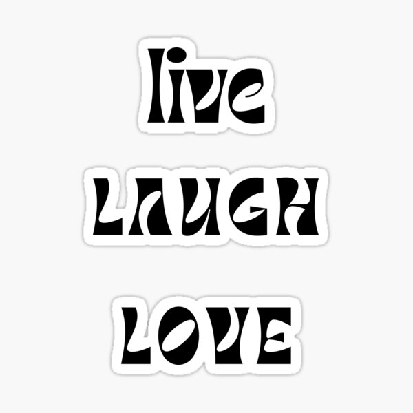 Live Laugh Love Sticker For Sale By Alnoordesigns Redbubble