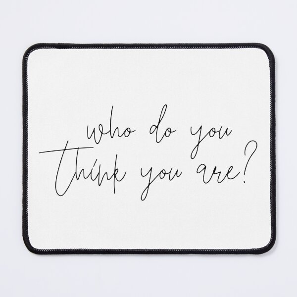 Item preview, Who do you think you are patti quote designed and sold by taylor-lang.