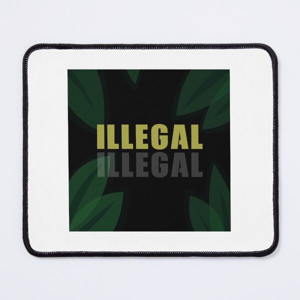 Item preview, Illegal  designed and sold by green-spectrum.