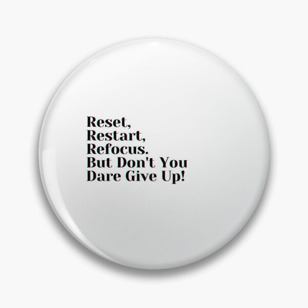 Item preview, Reset, Restart, Refocus. But Don't You Dare Give Up! designed and sold by PostiveText.
