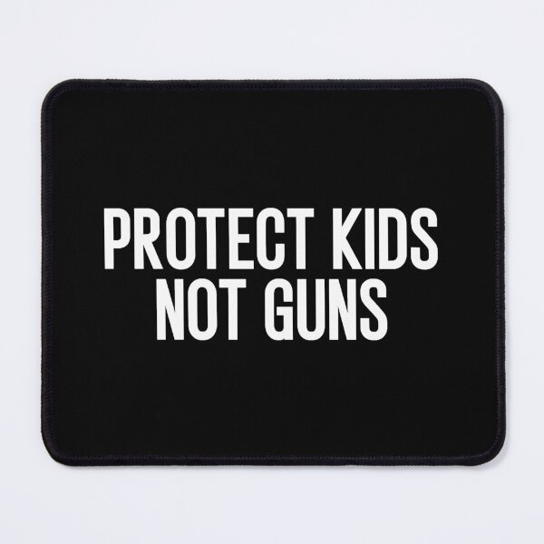 Item preview, Protect Kids Not Guns, Protect Our Kids, School Shooting, Ban Guns, No More Guns, No Guns, designed and sold by Bernard Bouvet.