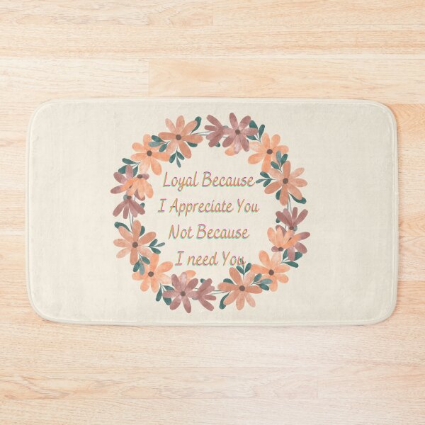Item preview, Loyal because I appreciate you designed and sold by TheRightHonMP.