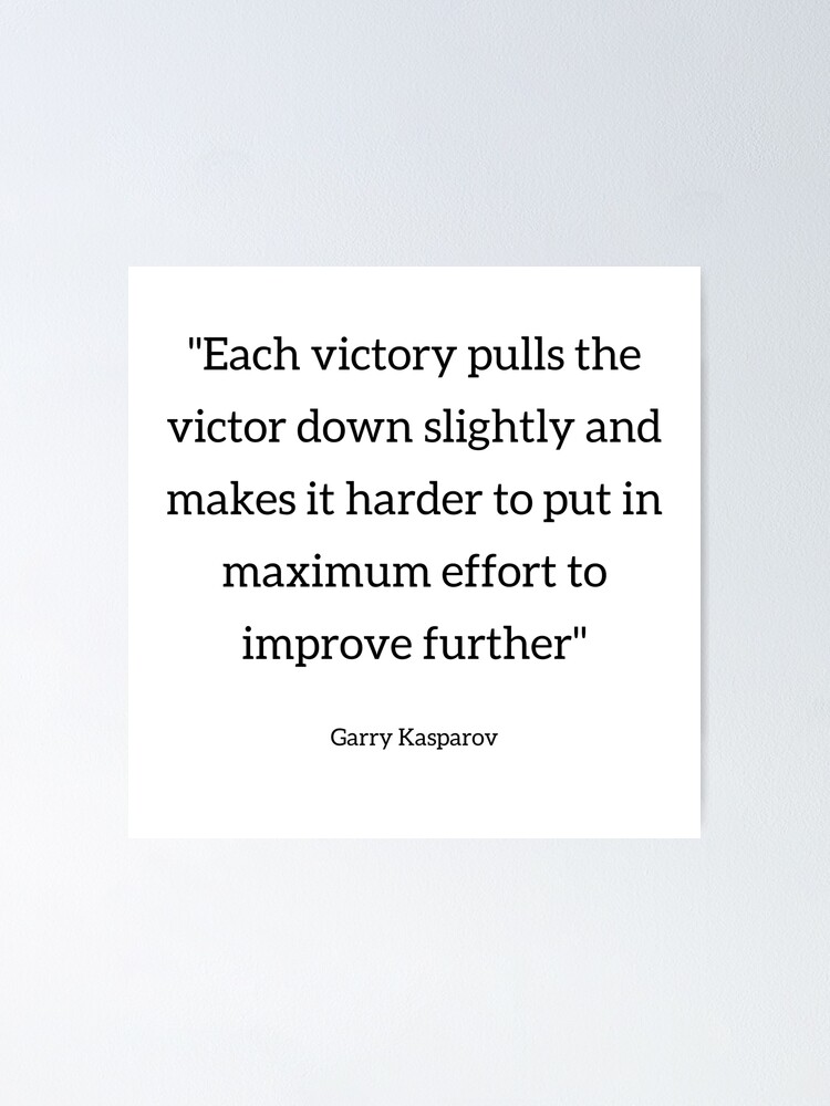 Garry Kasparov quote: For inspiration I look to those great