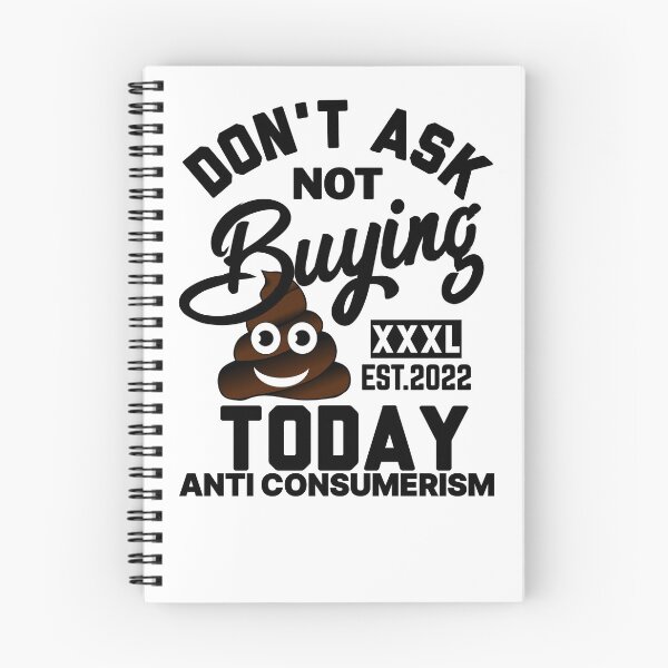 Item preview, DONT ASK NOT BUYING $#*% TODAY ANTI CONSUMERISM designed and sold by GAADesignz.