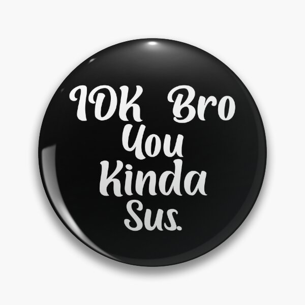 Item preview, Funny Gaming Meme Impostor Coffee IDK Bro You Kinda Sus designed and sold by AMERZAGUE DESIGN.