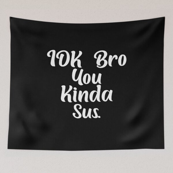 Item preview, Funny Gaming Meme Impostor Coffee IDK Bro You Kinda Sus designed and sold by AMERZAGUE DESIGN.