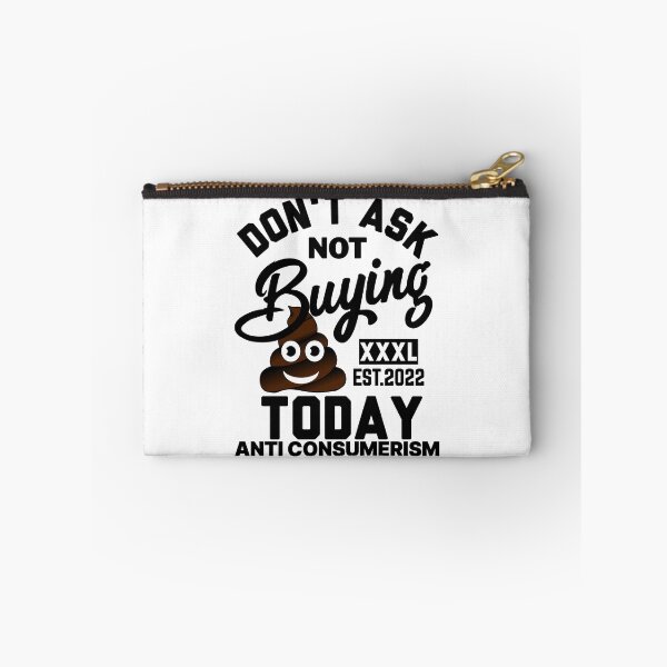 Item preview, DONT ASK NOT BUYING $#*% TODAY ANTI CONSUMERISM designed and sold by GAADesignz.