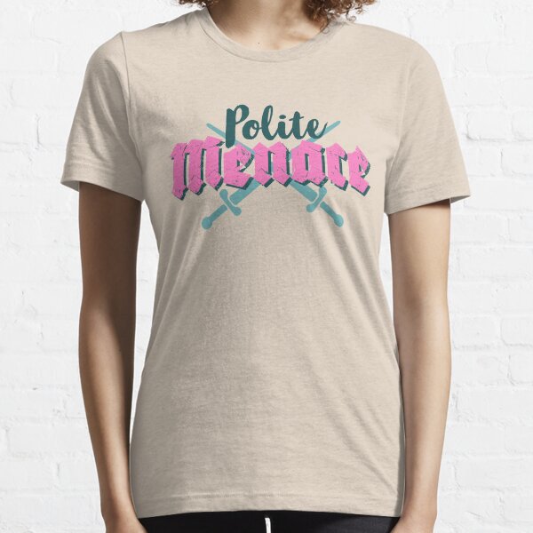 Polite Menace Essential T-Shirt