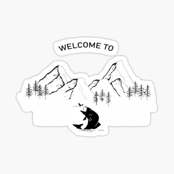 Welcome To Virgin River Home Of Jacks Sticker For Sale By Jitendrashop Redbubble