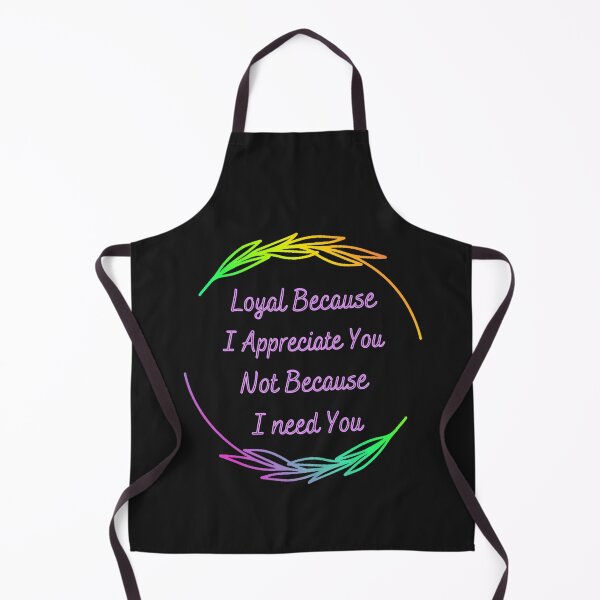 Item preview, Loyal because I appreciate you designed and sold by TheRightHonMP.