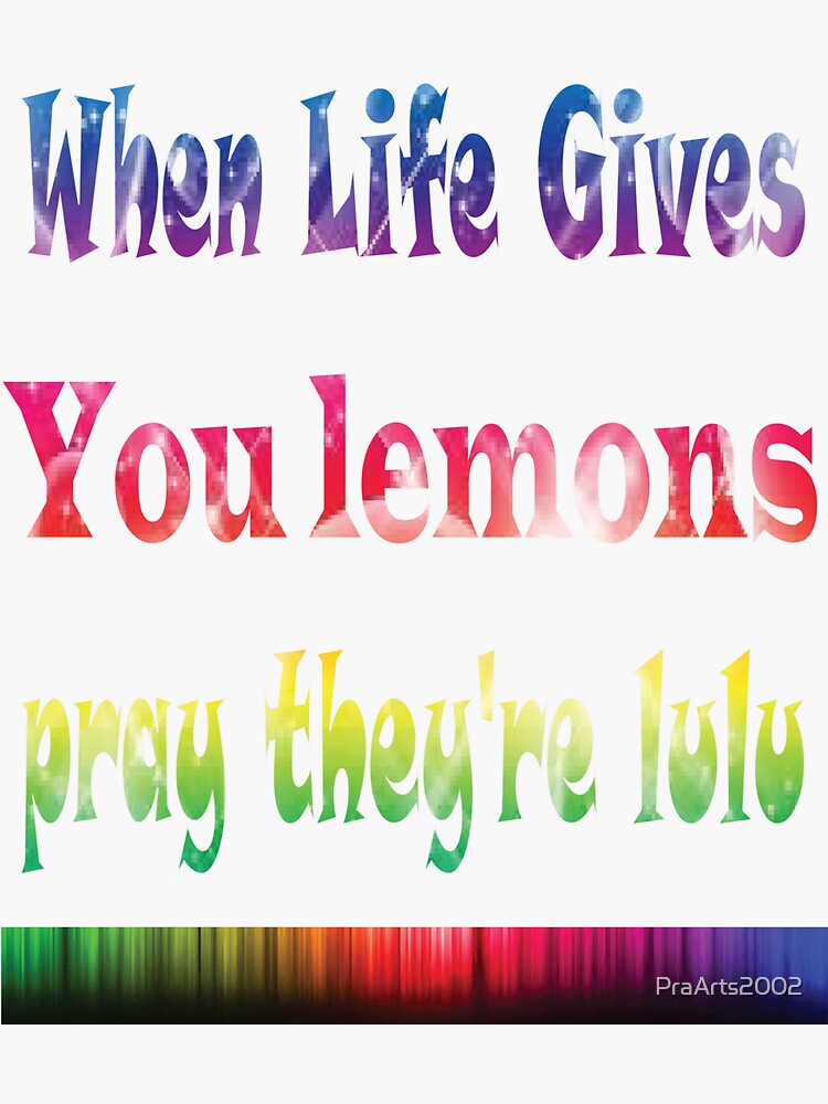 when-life-gives-you-lemons-squeeze-them-in-people-s-eyes-rusafu-quotes