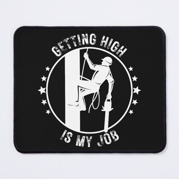 Item preview, Getting High Is My Job -  Arborist Fun Graphic - Fun Arborist Gifts  designed and sold by WoodWorkingInc.