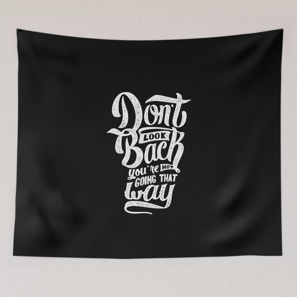 Item preview, DONT LOOK BACK YOU ARE NOT GOING THAT WAY MOTIVATION FUTURE designed and sold by Super3.