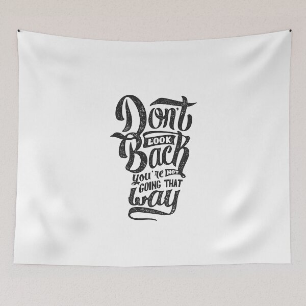 Item preview, DONT LOOK BACK YOU ARE NOT GOING THAT WAY MOTIVATION FUTURE designed and sold by Super3.