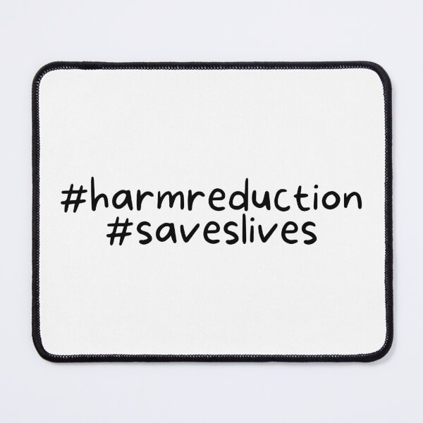 Item preview, Harm Reduction Saves Lives Hashtag: Black designed and sold by Absolute-Garlic.
