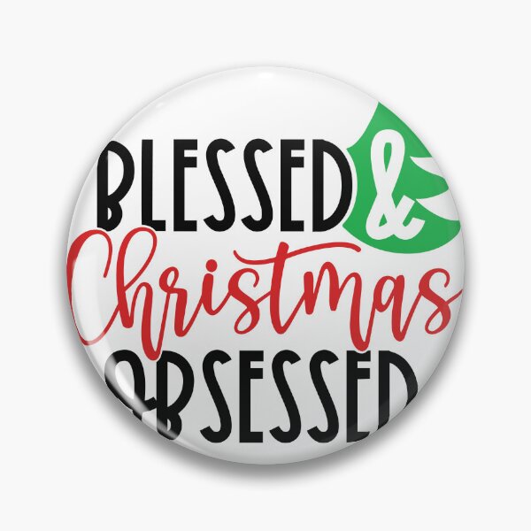 Item preview, Blessed and Christmas obsessed designed and sold by HdanRDesign.
