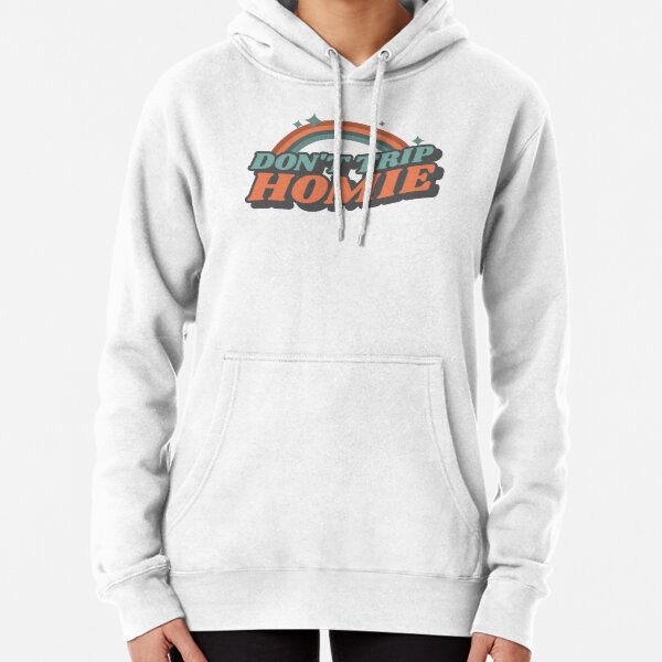 Dont Trip Homie | lil Homie Retro | Funny Quotes Pullover Hoodie