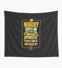 Nobody exists on purpose Wall Tapestry
