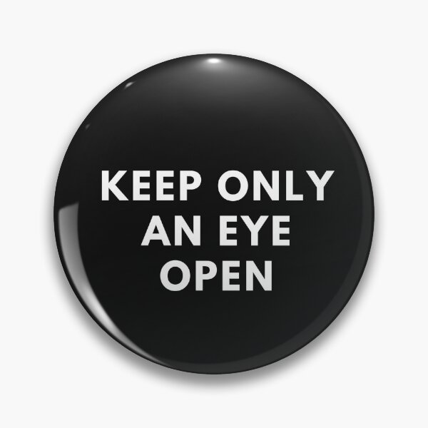 Item preview, Keep only an eye open funny quotes designed and sold by Serhotep.