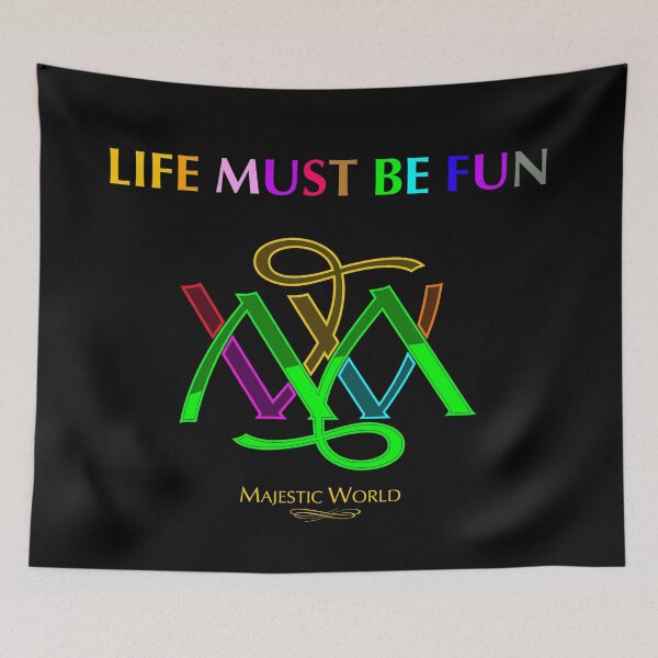 Item preview, Life must be fun - LIFE MUST BE FUN - Majestic - World.com designed and sold by majesticworld.
