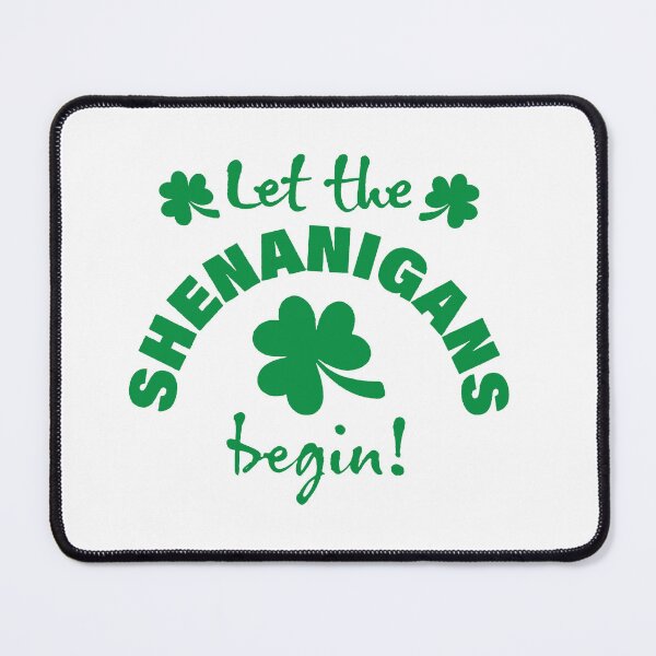 Item preview, Let The Shenanigans Begin designed and sold by SwampfoxDesign.