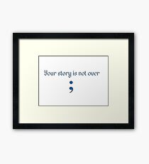 your story is not over (depression) Framed Print