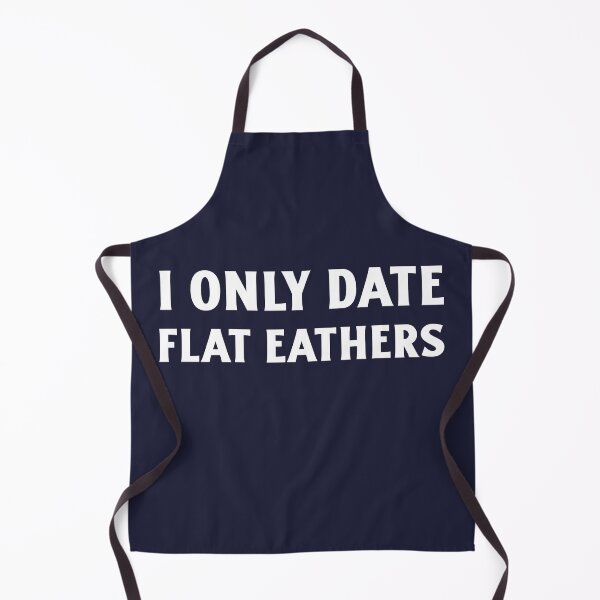 Item preview, I Only Date Flat Earthers designed and sold by art-fox.