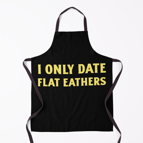 Item preview, I Only Date Flat Earthers designed and sold by art-fox.