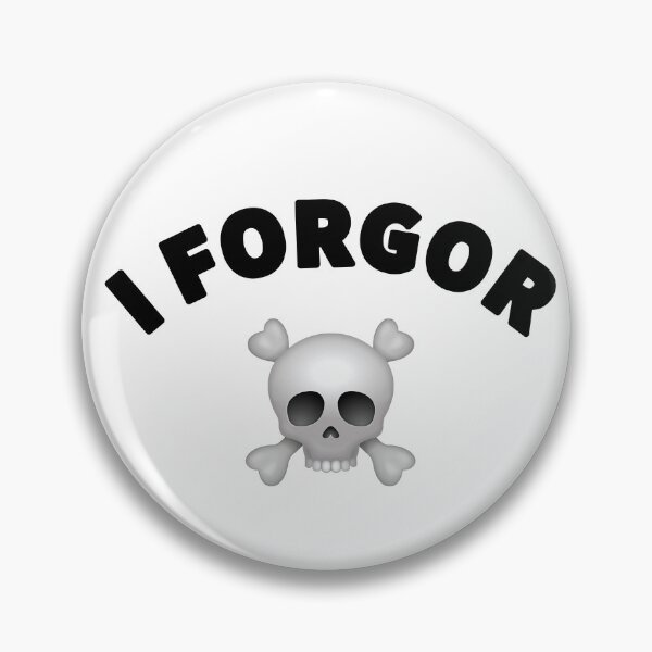 Item preview, I FORGOR MEME designed and sold by mjtcrp.