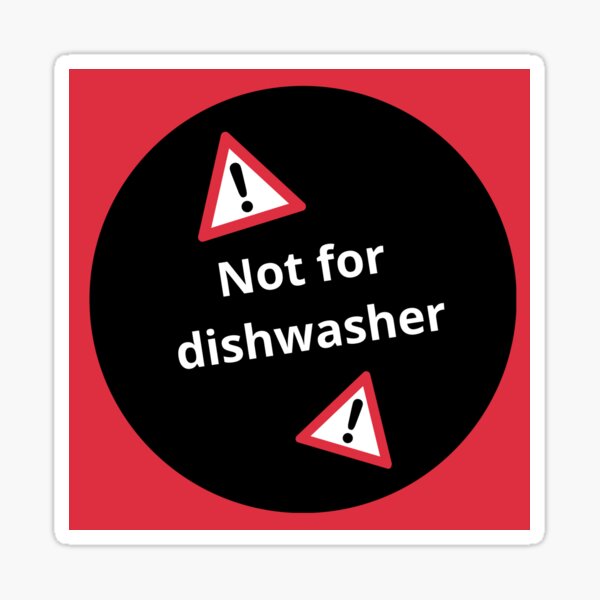"Warning not to put certain dishes in the dishwasher" Sticker for Sale by BrightRoof Redbubble