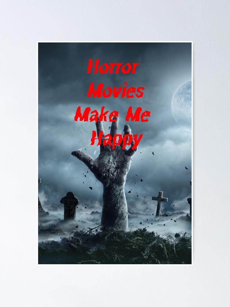 gothic-horror-movies-make-me-happy-poster-for-sale-by-ggtheredprince-redbubble