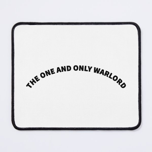 Item preview, THE ONE AND ONLY WARLORD designed and sold by mjtcrp.