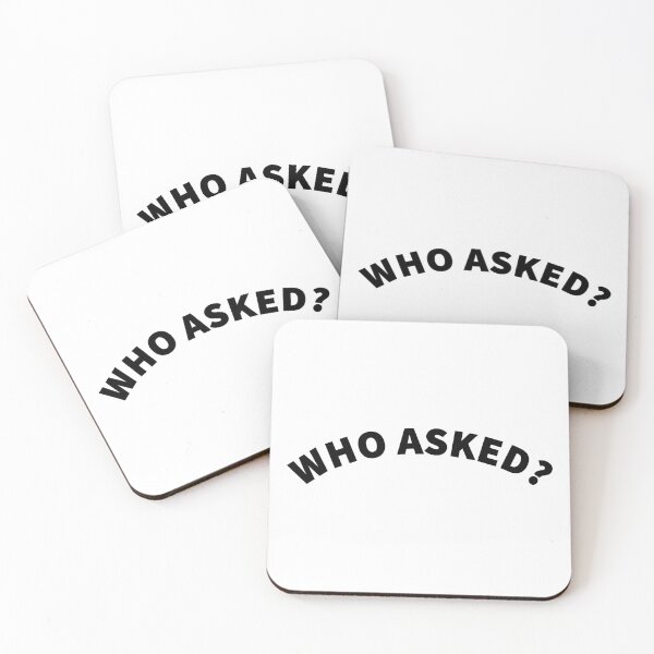 Item preview, WHO ASKED? designed and sold by mjtcrp.