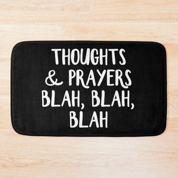 Item preview, Thoughts and Prayers Blah Blah Blah designed and sold by allthetees.